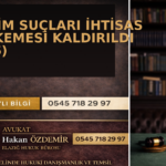 Bilişim Suçları İhtisas Mahkemesi Kaldırıldı (2026)