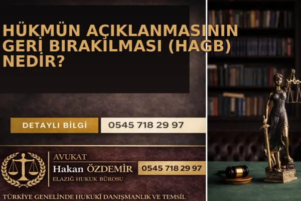 Hükmün Açıklanmasının Geri Bırakılması (HAGB) Nedir?