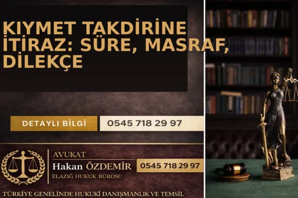Kıymet Takdirine İtiraz: Süre, Masraf, Dilekçe