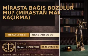 Mirasta Bağış Bozulur mu? (Mirastan Mal Kaçırma)