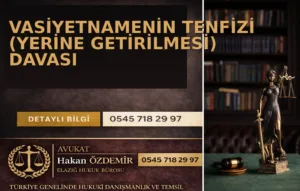Vasiyetnamenin Tenfizi (Yerine Getirilmesi) Davası