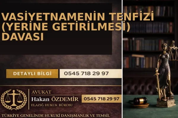 Vasiyetnamenin Tenfizi (Yerine Getirilmesi) Davası