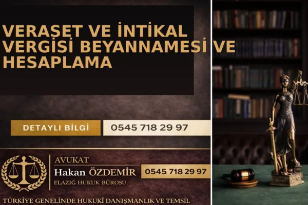 Veraset ve İntikal Vergisi Beyannamesi ve Hesaplama